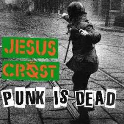 Jesus Crøst : Punk Is Dead
